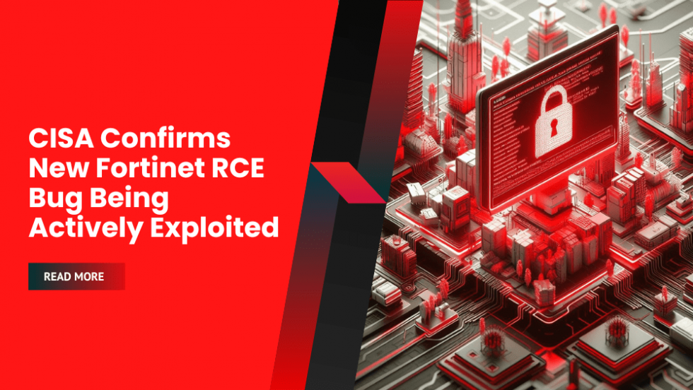 Cisa Confirms New Fortinet Rce Bug Being Actively Exploited Daily