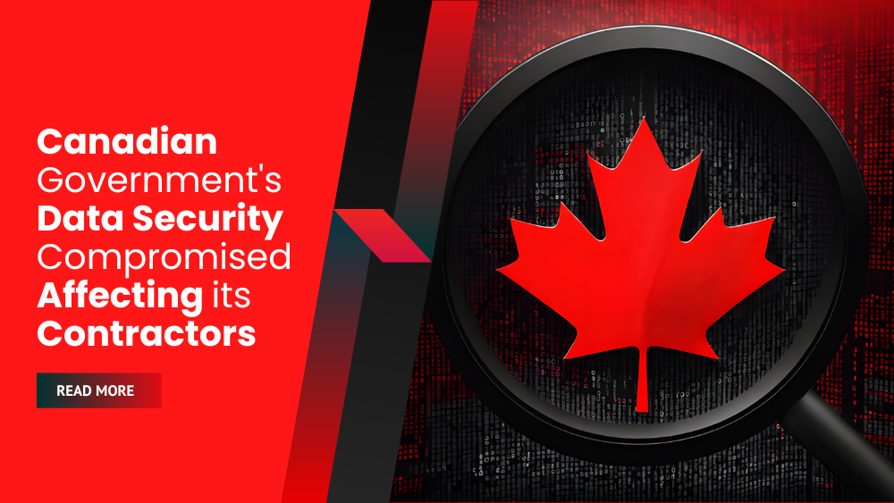 Canadian Government's Data Security Compromised Affecting its Contractors