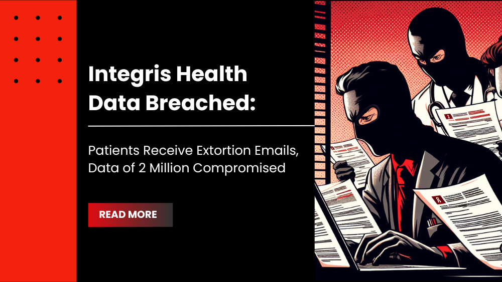 Integris Health Data Breached: Patients Receive Extortion Emails, Data of 2 Million Compromised