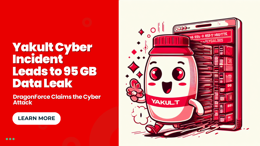 Yakult Cyber Incident Leads to 95 GB Data Leak – DragonForce Claims the Cyber Attack