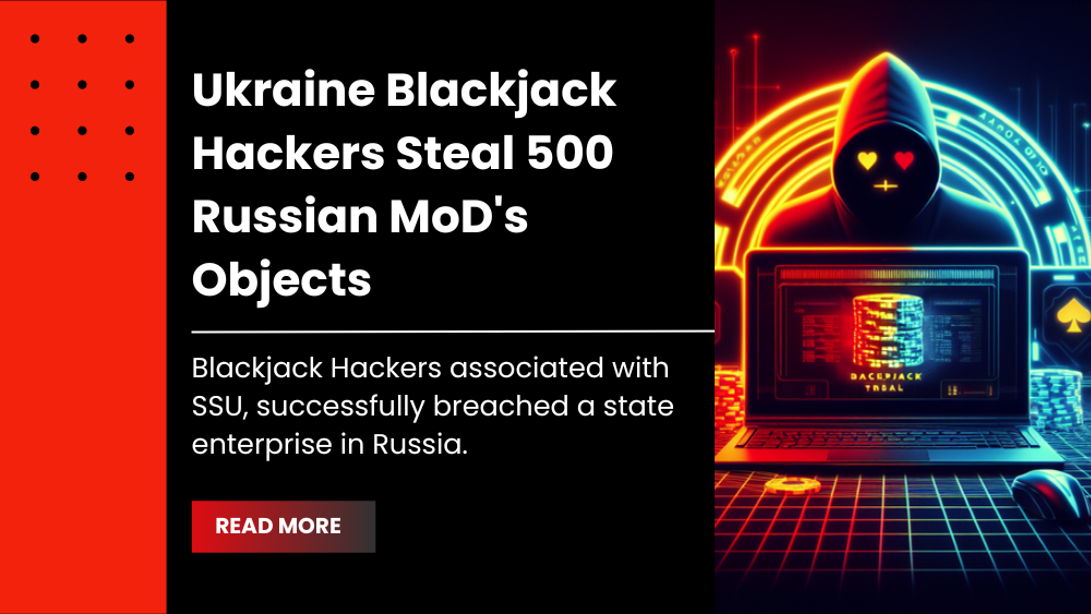 Ukraine Blackjack Hackers Steal 500 Russian MoD's Objects