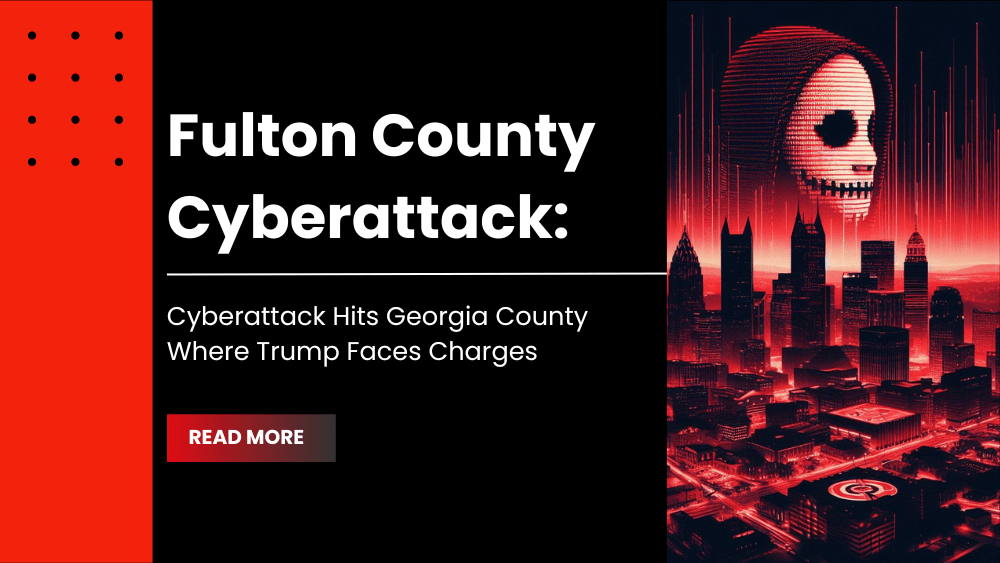 Fulton County Cyberattack: Cyberattack Hits Georgia County Where Trump Faces Charges