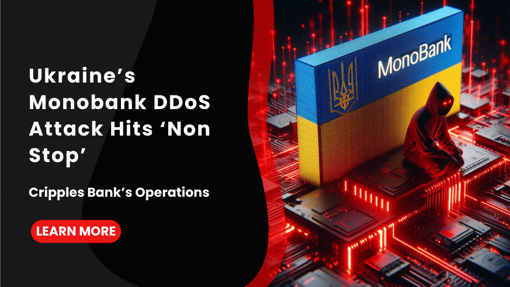 Ukraine’s Monobank DDoS Attack Hits ‘Non Stop’ and Cripples Bank’s Operations