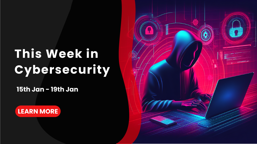 This Week in Cybersecurity: 15th Jan - 19th Jan: 178K SonicWall Firewalls Fell to DoS and RCE Attacks