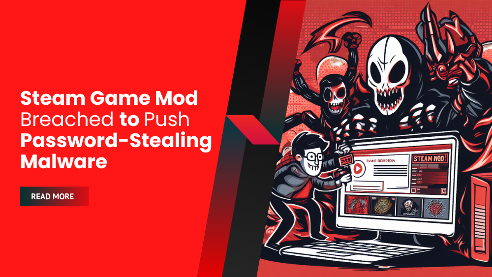 Steam Game Mod Breached to Push Password-Stealing Malware