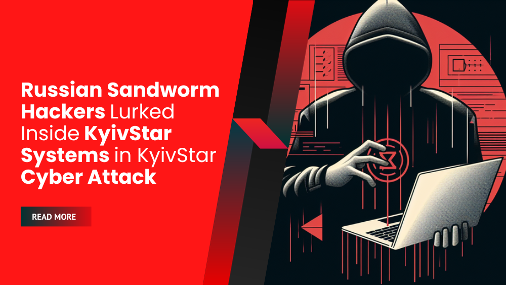 Russian Sandworm Hackers Lurked Inside KyivStar Systems in KyivStar Cyber Attack