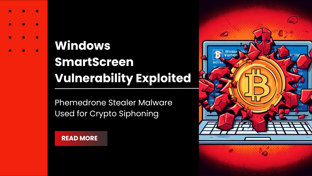 Windows SmartScreen Vulnerability Exploited: Phemedrone Stealer Malware Used for Crypto Siphoning
