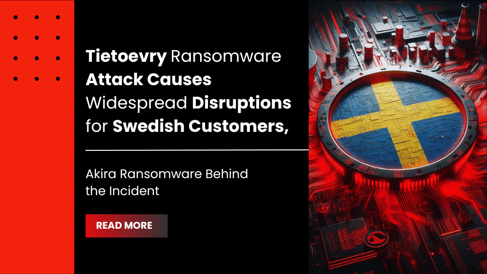 Tietoevry Ransomware Attack Causes Widespread Disruptions for Swedish Customers, Akira Ransomware Behind the Incident