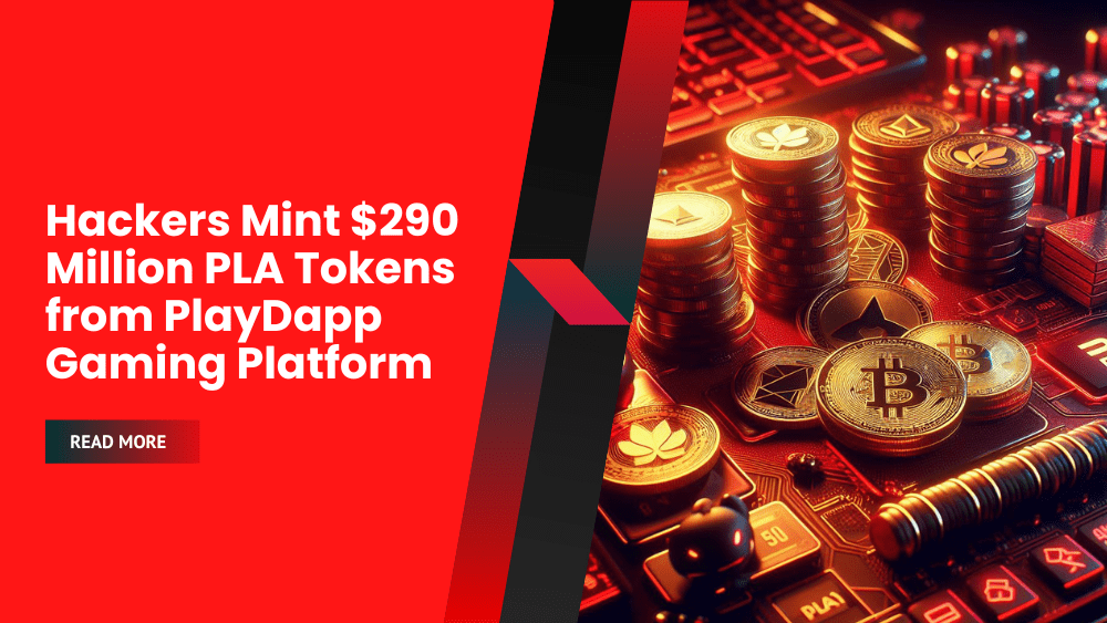 Hackers Mint $290 Million PLA Tokens from PlayDapp Gaming Platform