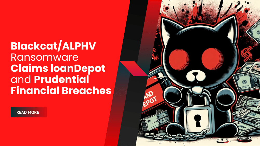 Blackcat/ALPHV Ransomware Claims loanDepot and Prudential Financial Breaches