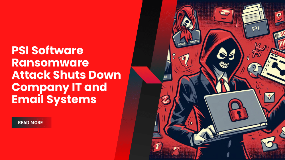 PSI Software Ransomware Attack Shuts Down Company IT and Email Systems