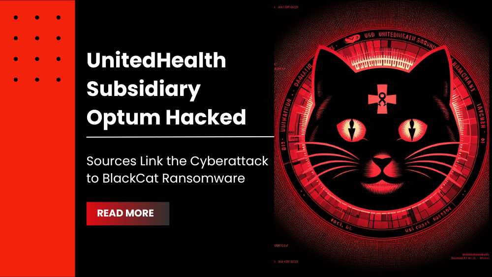 UnitedHealth Subsidiary Optum Hacked, Sources Link the Cyberattack to BlackCat Ransomware