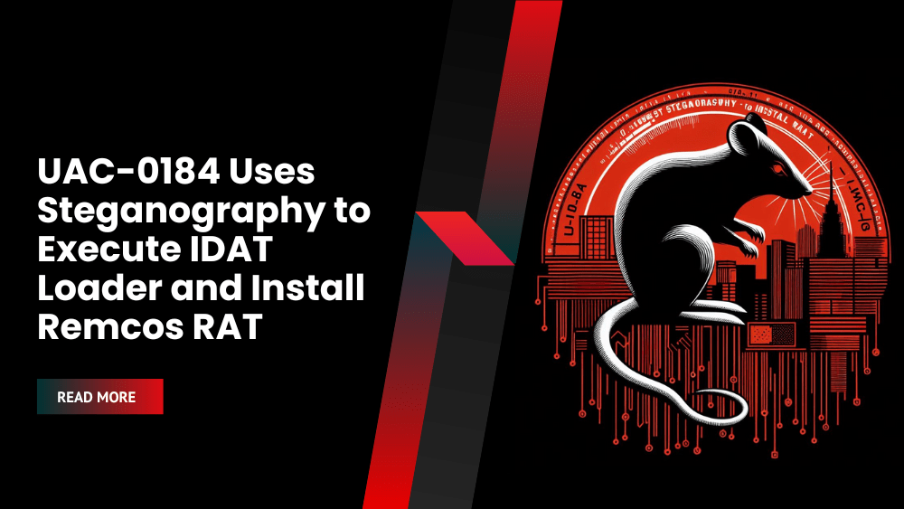 UAC-0184 Uses Steganography to Execute IDAT Loader and Install Remcos RAT