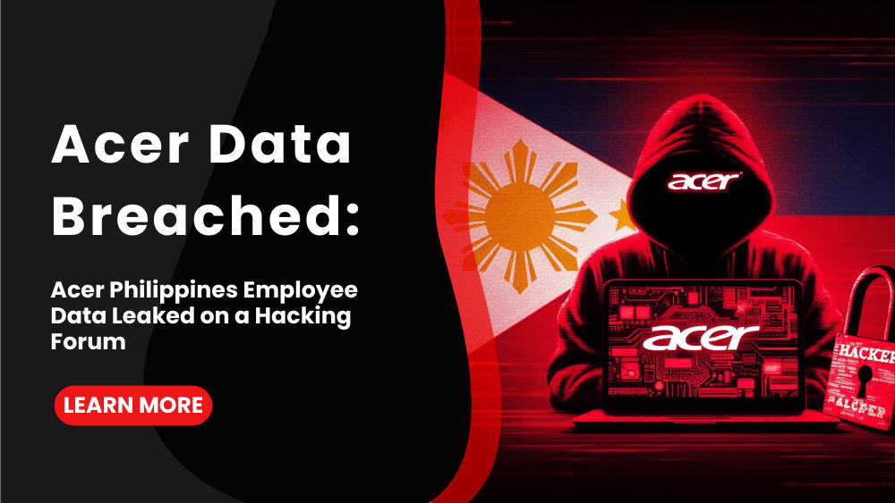 Acer Data Breached: Acer Philippines Employee Data Leaked on a Hacking Forum