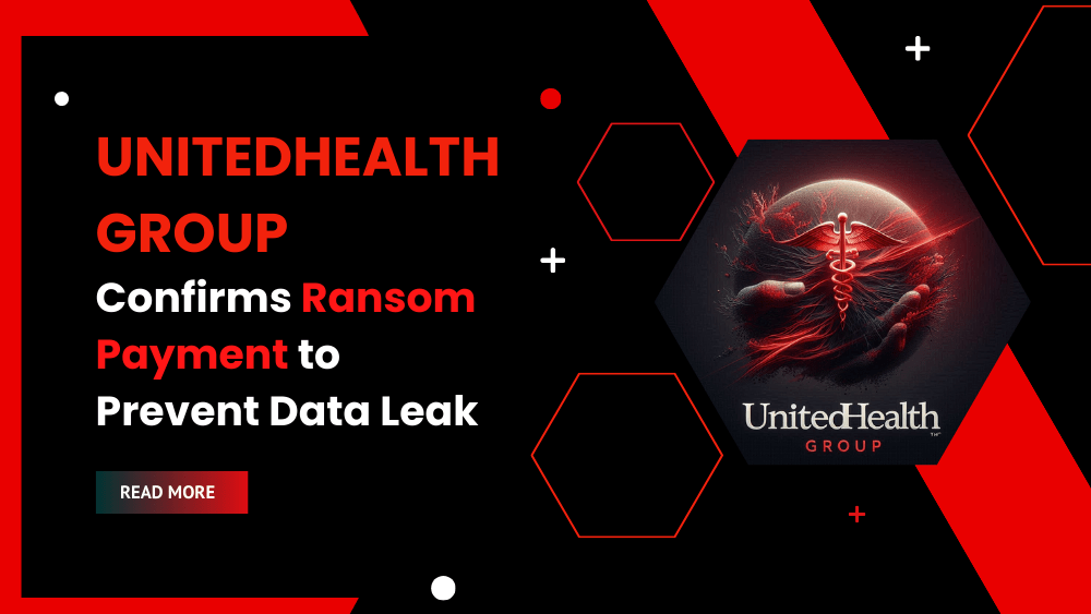 UnitedHealth Group Confirms Ransom Payment to Prevent Data Leak