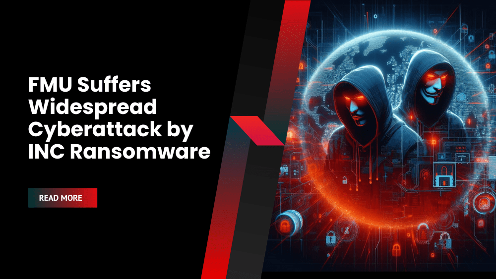FMU Suffers Widespread Cyberattack by INC Ransomware