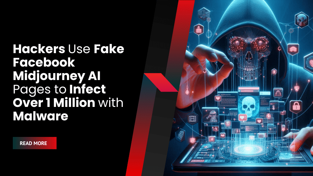 Hackers Use Fake Facebook Midjourney AI Pages to Infect Over 1 Million with Malware