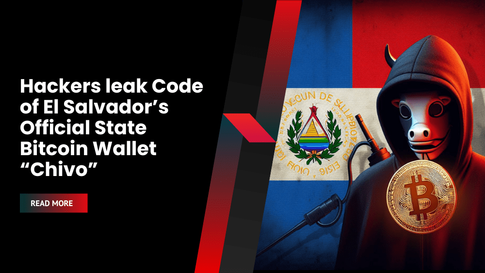 Hackers leak Code of El Salvador’s Official State Bitcoin Wallet “Chivo”