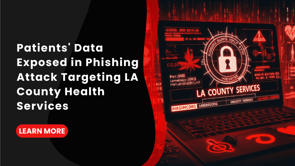 Patients' Data Exposed in Phishing Attack Targeting LA County Health Services