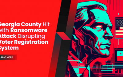Georgia County Hit with Ransomware Attack Disrupting Voter Registration System