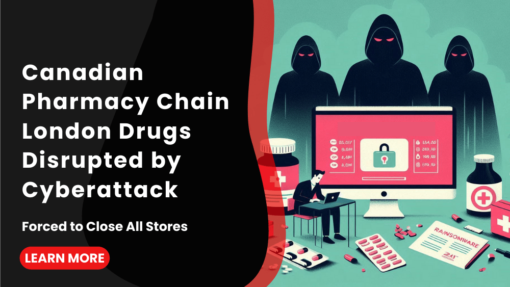 Canadian Pharmacy Chain London Drugs Disrupted by Cyberattack: Forced to Close All Stores