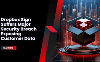 Dropbox Sign Suffers Major Security Breach Exposing Customer Data