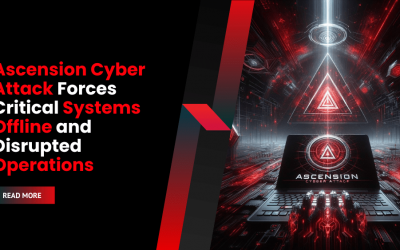 Ascension Cyber Attack Forces Critical Systems Offline and Disrupted Operations
