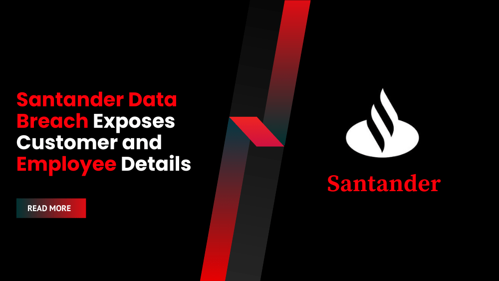 Santander Data Breach Exposes Customer and Employee Details