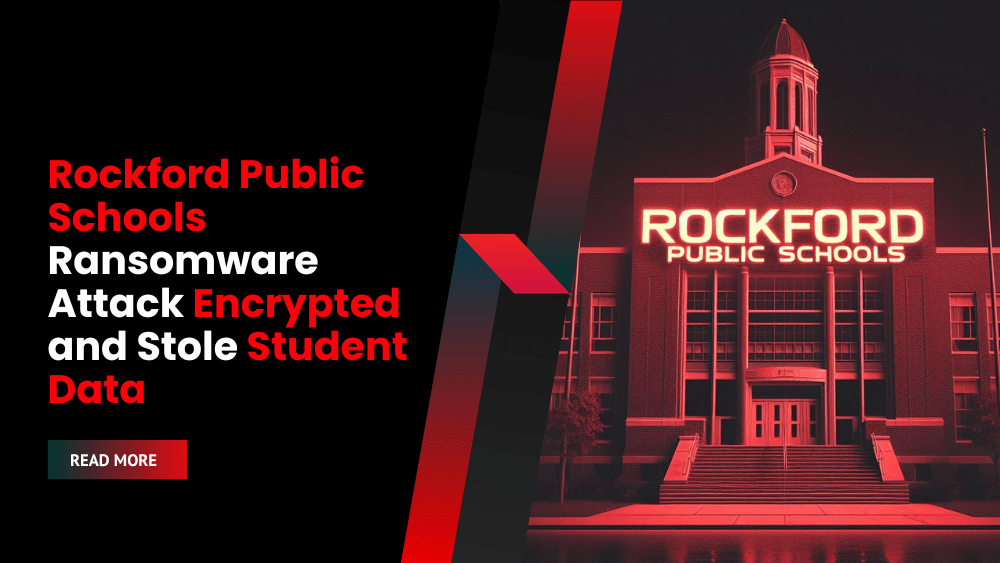 Rockford Public Schools Ransomware Attack Encrypted and Stole Student Data