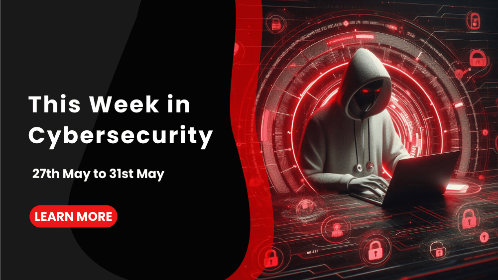 This Week in Cybersecurity, 27th May to 31st May: City of Helsinki Data Breach