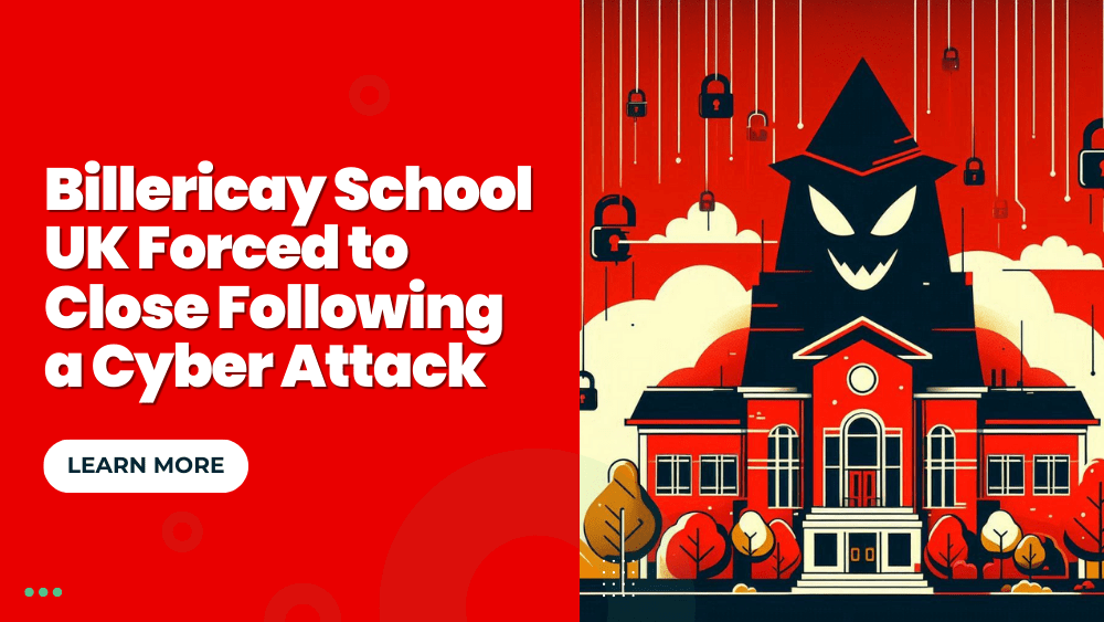 Billericay School UK Forced to Close Following a Cyber Attack