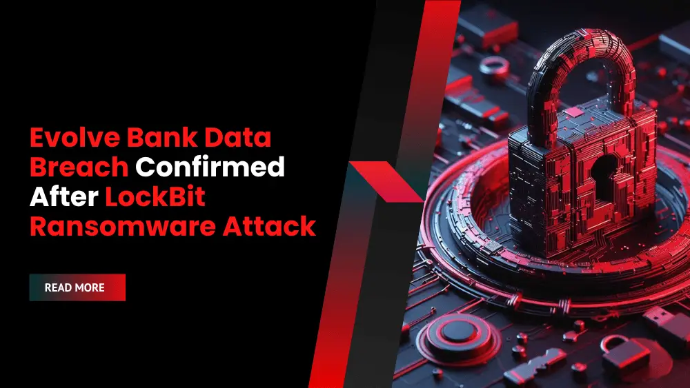 Evolve Bank Data Breach Confirmed After LockBit Ransomware Attack