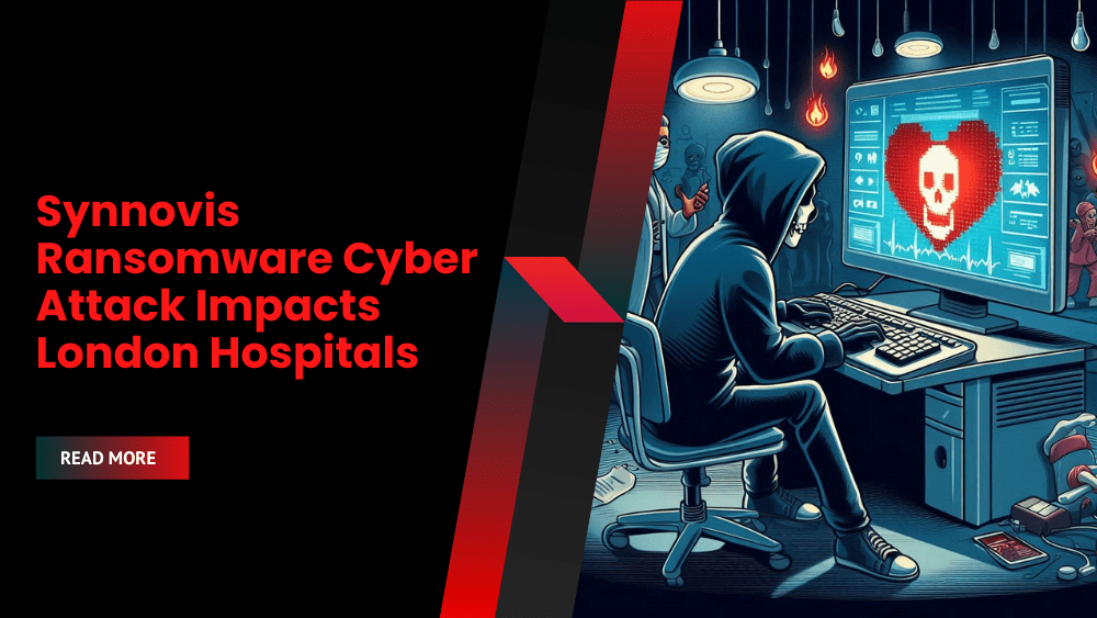 Synnovis Ransomware Cyber Attack Impacts London Hospitals