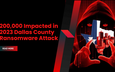 200,000 Impacted in 2023 Dallas County Ransomware Attack