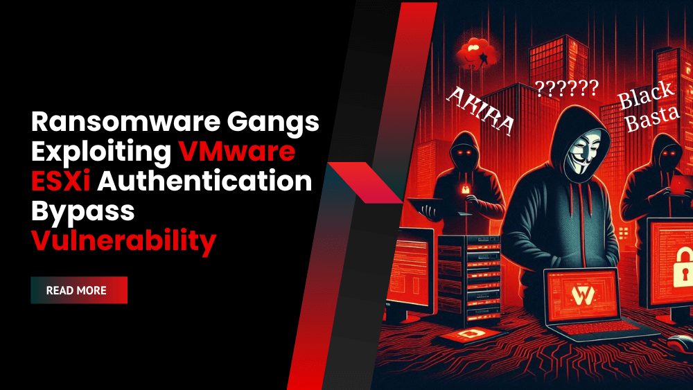 Ransomware Gangs Exploiting VMware ESXi Authentication Bypass Vulnerability in Widespread Attacks
