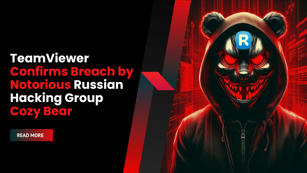 TeamViewer Confirms Breach by Notorious Russian Hacking Group Cozy Bear