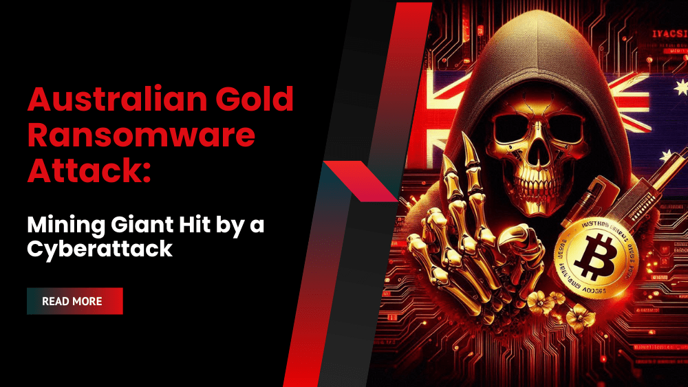 Australian Gold Ransomware Attack: Mining Giant Hit by a Cyberattack