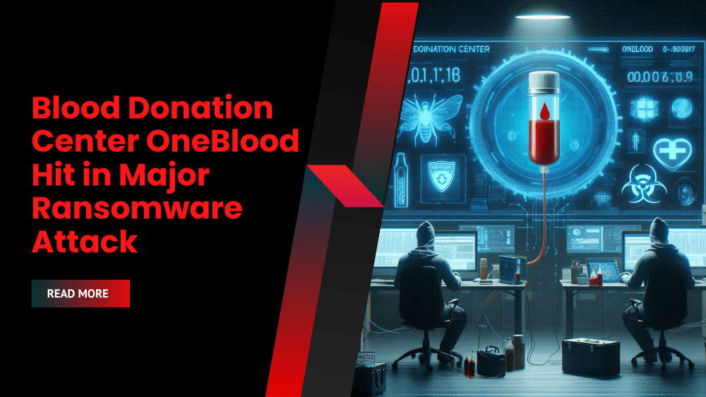 Blood Donation Center OneBlood Hit in Major Ransomware Attack