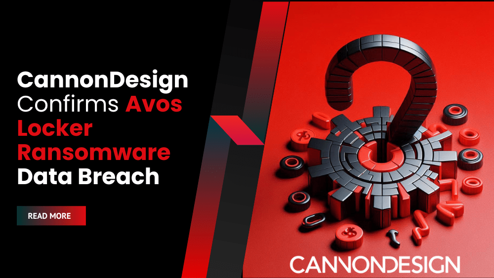 CannonDesign Confirms Avos Locker Ransomware Data Breach