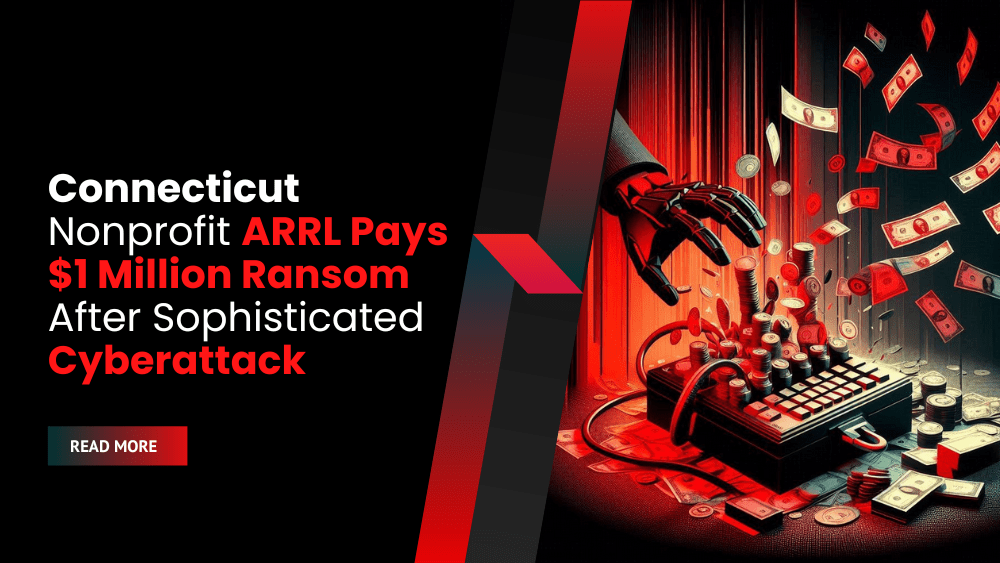 Connecticut Nonprofit Pays $1 Million Ransom After Sophisticated Cyberattack