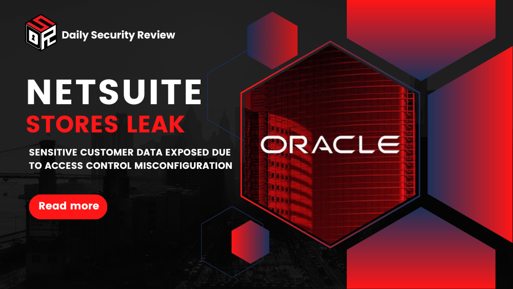 NetSuite Stores Leak: Sensitive Customer Data Exposed due to Access Control Misconfiguration