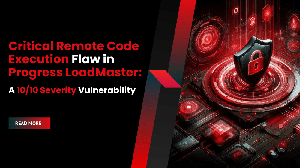 Critical Remote Code Execution Flaw in Progress LoadMaster: A 10/10 Severity Vulnerability