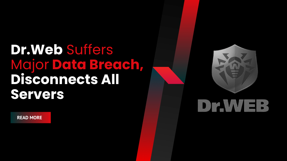 Dr.Web Suffers Major Data Breach, Disconnects All Servers