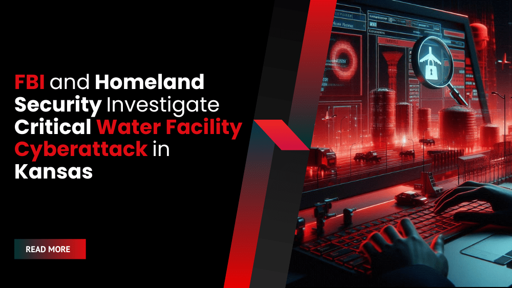 FBI and Homeland Security Investigate Critical Water Facility Cyberattack in Kansas