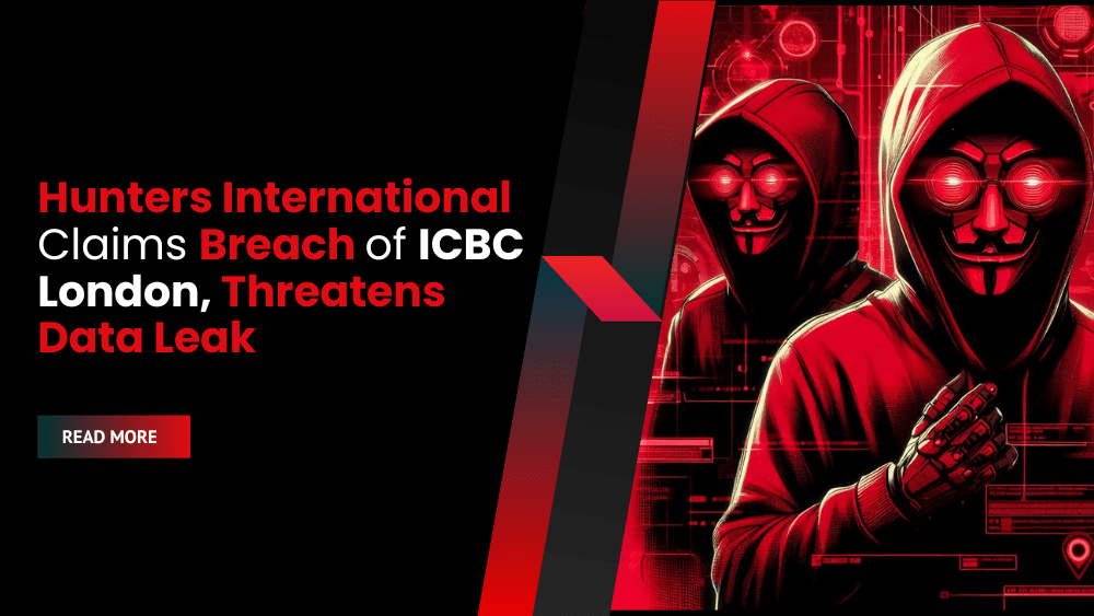 Hunters International Claims Breach of ICBC London, Threatens Data Leak