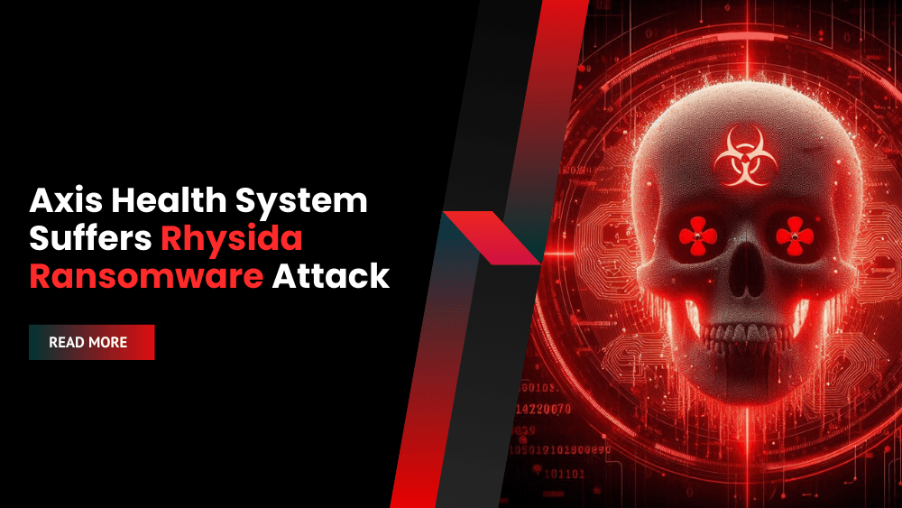 Axis Health System Suffers Rhysida Ransomware Attack