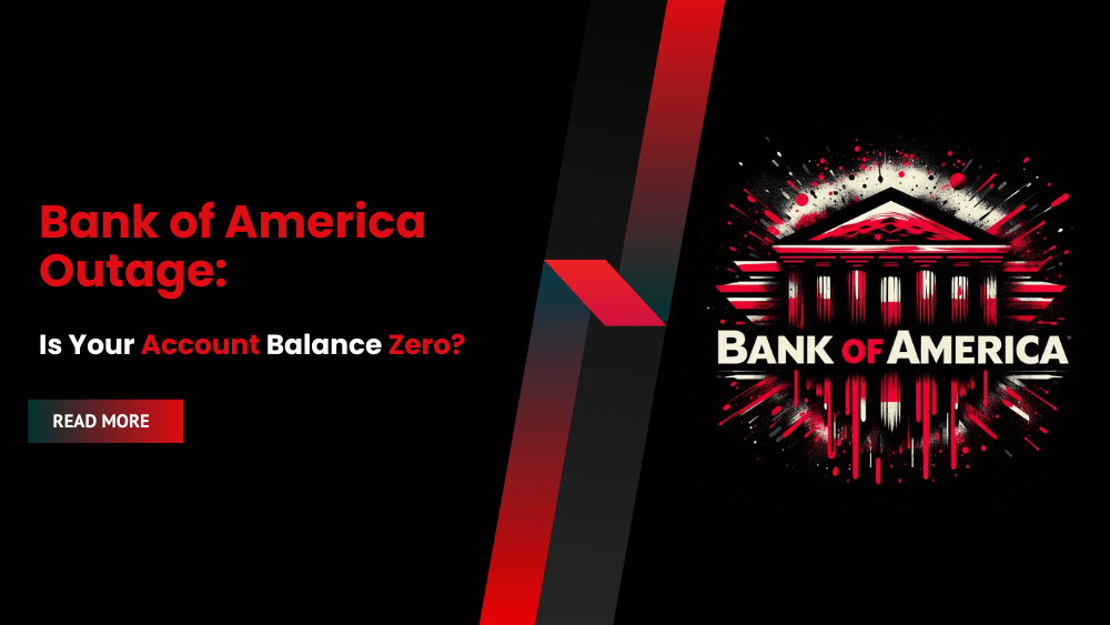 Bank of America Outage: Is Your Account Balance Zero?