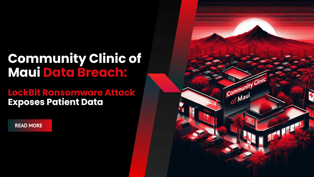 Community Clinic of Maui Data Breach: LockBit Ransomware Attack Exposes Patient Data