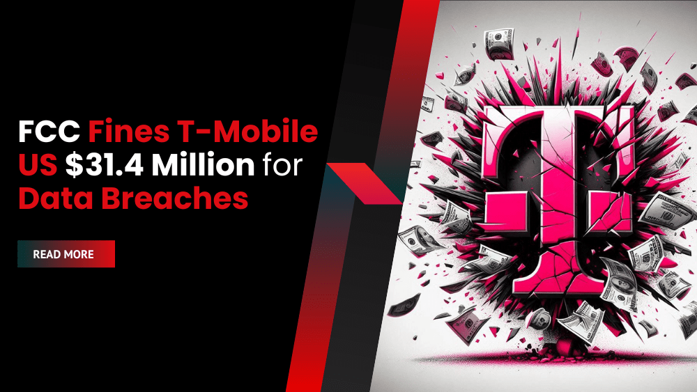 FCC Fines T-Mobile US $31.4 Million for Data Breaches