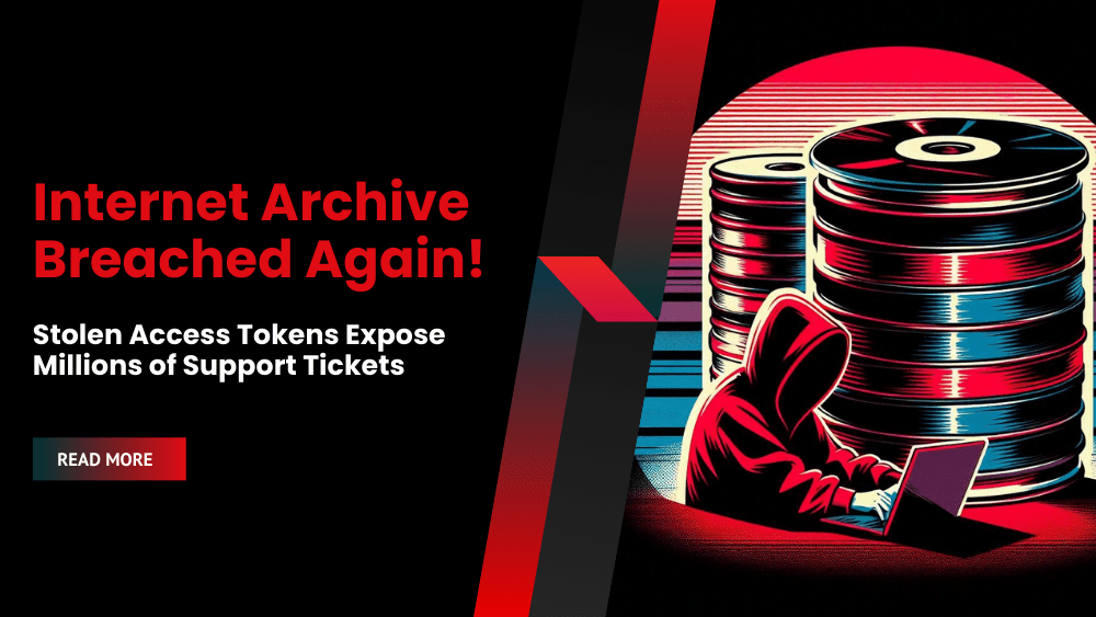 Internet Archive Breached Again: Stolen Access Tokens Expose Millions of Support Tickets